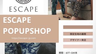 Escape POP UP SHOP開催